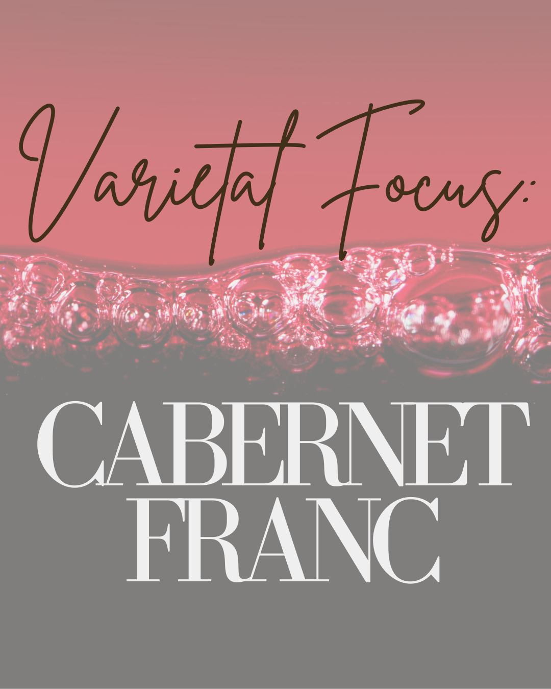 Varietal Focus: Cabernet Franc