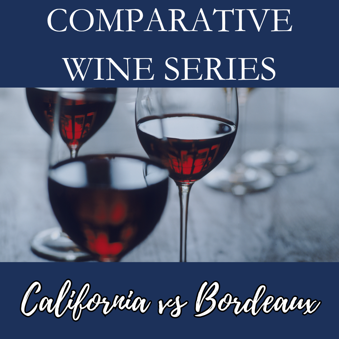 Comparative Wines Series:  California vs. Bordeaux