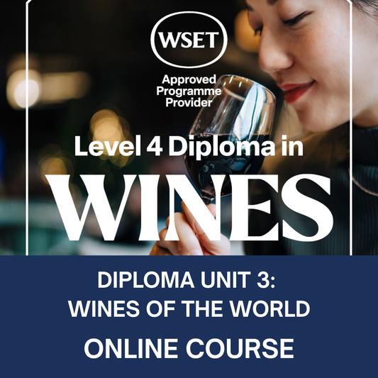 WSET Diploma Unit Three (D3) — Wines of the World ONLINE