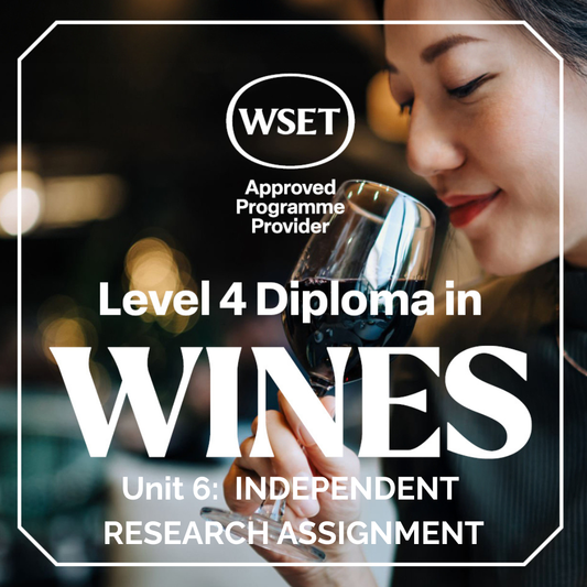 WSET Diploma Unit Six (D6) – Independent Research Assignment