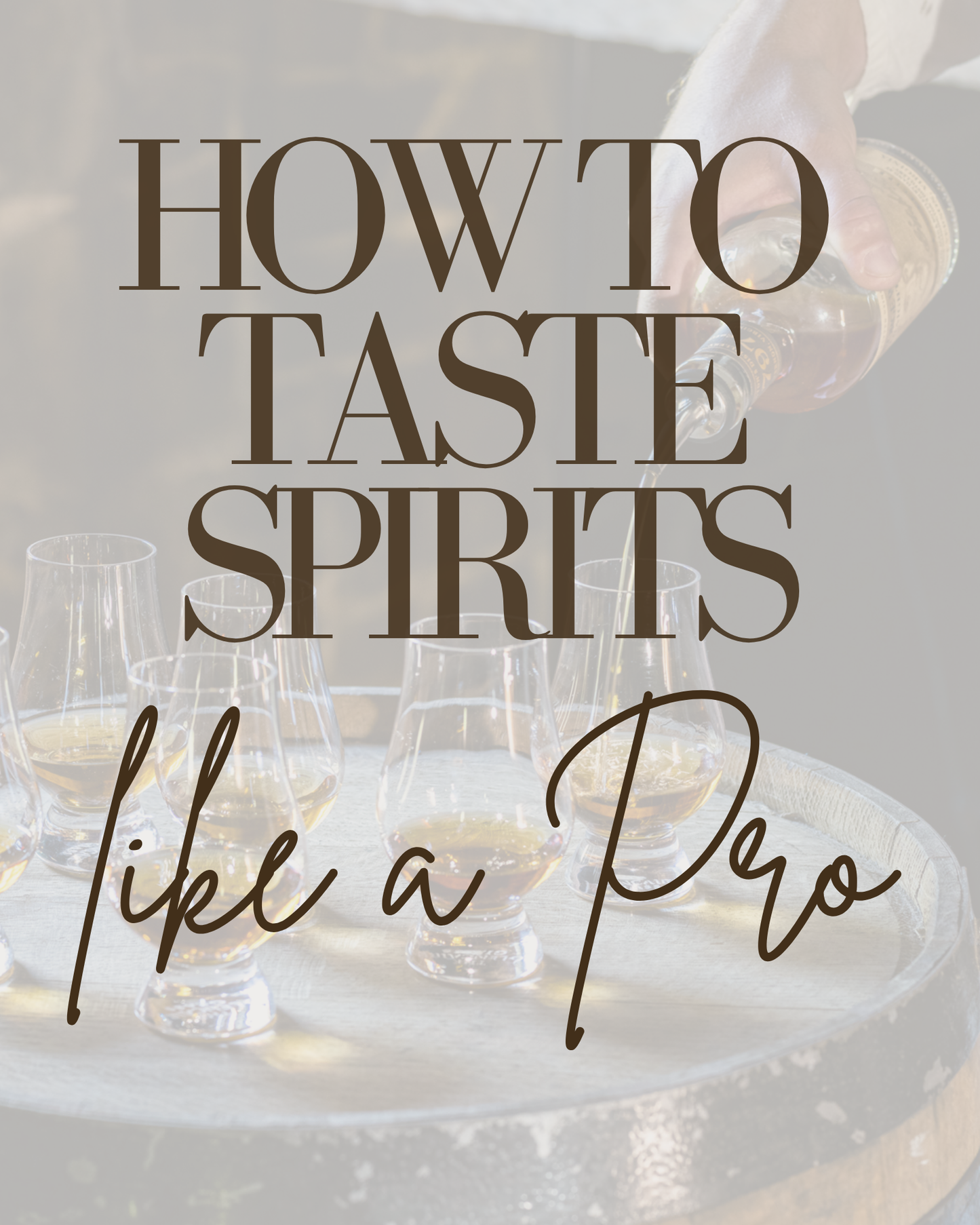 How to Taste Spirits Like a Pro- Austin