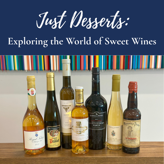 Just Desserts:  Exploring the World of Sweet Wines