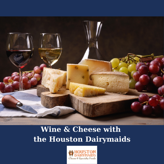 Wine & Cheese Pairing with the Houston Dairymaids